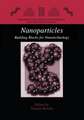 Nanoparticles: Building Blocks for Nanotechnology