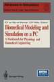 Biomedical Modeling and Simulation on a PC: A Workbench for Physiology and Biomedical Engineering