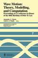Wave Motion: Theory, Modelling, and Computation: Proceedings of a Conference in Honor of the 60th Birthday of Peter D. Lax
