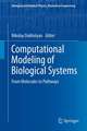 Computational Modeling of Biological Systems: From Molecules to Pathways