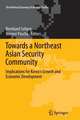 Towards a Northeast Asian Security Community: Implications for Korea's Growth and Economic Development