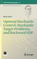 Optimal Stochastic Control, Stochastic Target Problems, and Backward SDE