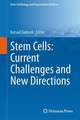 Stem Cells: Current Challenges and New Directions