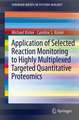 Application of Selected Reaction Monitoring to Highly Multiplexed Targeted Quantitative Proteomics: A Replacement for Western Blot Analysis