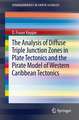 The Analysis of Diffuse Triple Junction Zones in Plate Tectonics and the Pirate Model of Western Caribbean Tectonics