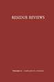 Residue Reviews / Rückstands-Berichte: Residues of Pesticides and other Foreign Chemicals in Foods and Feeds / Rückstände von Pesticiden und Anderen Fremdstoffen in Nahrungs- und Futtermitteln