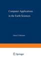 Computer Applications in the Earth Sciences: An International Symposium Proceedings of a conference on the state of the art held on campus at The University of Kansas, Lawrence on 1618 June 1969. Sponsored by the Kansas Geological Survey, International Association for Mathematical Geology, and University of Kansas Extension