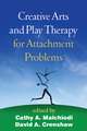 Creative Arts and Play Therapy for Attachment Problems