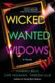 Wicked Wanted Widows: A Novel