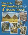 What Are the 7 Wonders of the Ancient World?