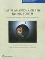 Latin America and the Rising South: Changing World, Changing Priorities