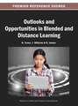 Outlooks and Opportunities in Blended and Distance Learning