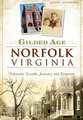 Gilded Age Norfolk, Virginia: Tidewater Wealth, Industry and Propriety