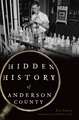 Hidden History of Anderson County