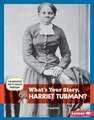 What's Your Story, Harriet Tubman?