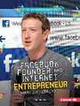 Facebook Founder and Internet Entrepreneur Mark Zuckerberg