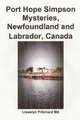 Port Hope Simpson Mysteries, Newfoundland and Labrador, Canada