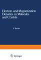 Electron and Magnetization Densities in Molecules and Crystals