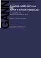 Changing Cancer Patterns and Topics in Cancer Epidemiology: In Memory of Professor Mitsuo Segi