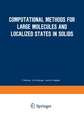 Computational Methods for Large Molecules and Localized States in Solids: Proceedings of a Symposium, Held May 15–17, 1972, at the IBM Research Laboratory, San Jose, California