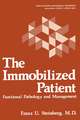 The Immobilized Patient: Functional Pathology and Management