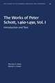 The Works of Peter Schott, 1460-1490, Vol. I