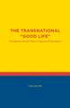 The Transnational "Good Life