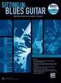 Sitting in -- Blues Guitar: Backing Tracks and Improv Lessons, Book & DVD-ROM