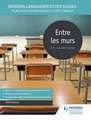 Beaugy, H: Modern Languages Study Guides: Entre les murs