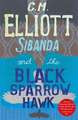 Elliott, C: Sibanda and the Black Sparrow Hawk