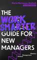 The Work Smarter Guide for New Managers