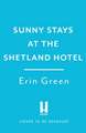 Sunny Stays at the Shetland Hotel