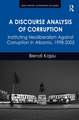 A Discourse Analysis of Corruption: Instituting Neoliberalism Against Corruption in Albania, 1998-2005