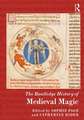 The Routledge History of Medieval Magic