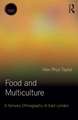 Food and Multiculture: A Sensory Ethnography of East London