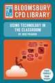 Bloomsbury CPD Library: Using Technology in the Classroom