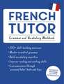 French Tutor: Grammar and Vocabulary Workbook