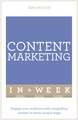 Content Marketing in a Week: Engage Your Audience with Compelling Content in Seven Simple Steps