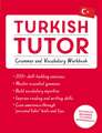 Turkish Tutor: Grammar and Vocabulary Workbook (Learn Turkish with Teach Yourself) : Advanced beginner to upper intermediate course