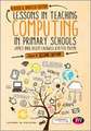 Lessons in Teaching Computing in Primary Schools