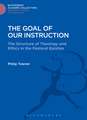 The Goal of Our Instruction: The Structure of Theology and Ethics in the Pastoral Epistles