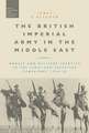 The British Imperial Army in the Middle East: Morale and Military Identity in the Sinai and Palestine Campaigns, 1916-18