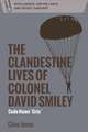 The Clandestine Lives of Colonel David Smiley