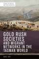 Gold Rush Societies, Environments and Migrant Networks in the Tasman World