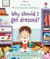 Very First Questions and Answers Why should I get dressed?