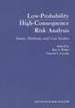 Low-Probability High-Consequence Risk Analysis: Issues, Methods, and Case Studies