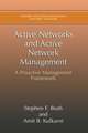 Active Networks and Active Network Management: A Proactive Management Framework