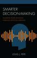 Smarter Decision-Making: Avoiding Poor Decisions through Effective Listening