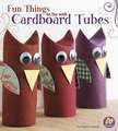 Fun Things to Do with Cardboard Tubes