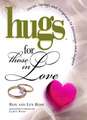 Hugs for Those in Love: Stories, Sayings, and Scriptures to Encourage and